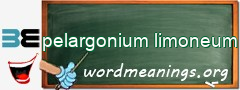 WordMeaning blackboard for pelargonium limoneum